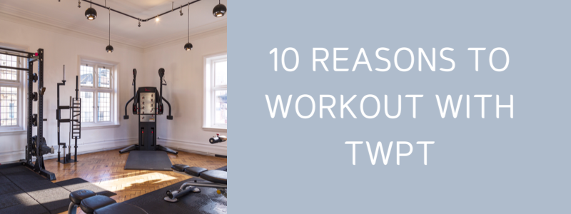 10 Reasons to Workout With Tunbridge Wells Personal Training