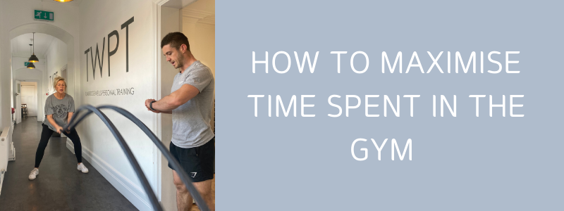 Maximise your time spent in the gym.