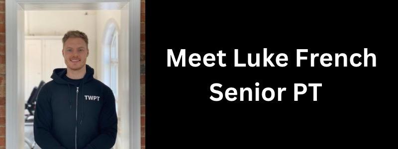 Meet Luke French Senior PT